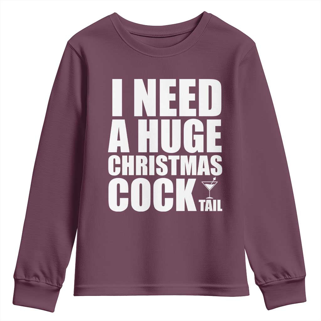 I Need a Huge Christmas COCKtail Youth Sweatshirt Funny Adult Humor Inappropriate Drinking Gift - Wonder Print Shop