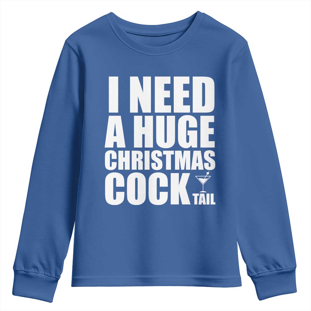 I Need a Huge Christmas COCKtail Youth Sweatshirt Funny Adult Humor Inappropriate Drinking Gift - Wonder Print Shop