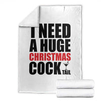 Funny Inappropriate Christmas Throw Blanket I Need a Huge Christmas COCKtail Adult Humor Drinking Gift - Wonder Print Shop