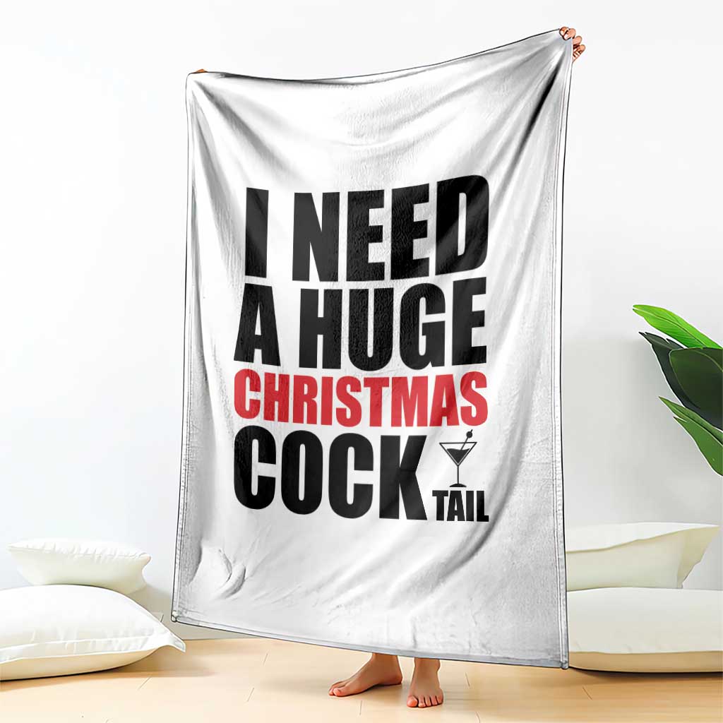 Funny Inappropriate Christmas Throw Blanket I Need a Huge Christmas COCKtail Adult Humor Drinking Gift - Wonder Print Shop