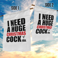 Funny Inappropriate Christmas Garden Flag I Need a Huge Christmas COCKtail Adult Humor Drinking Gift - Wonder Print Shop