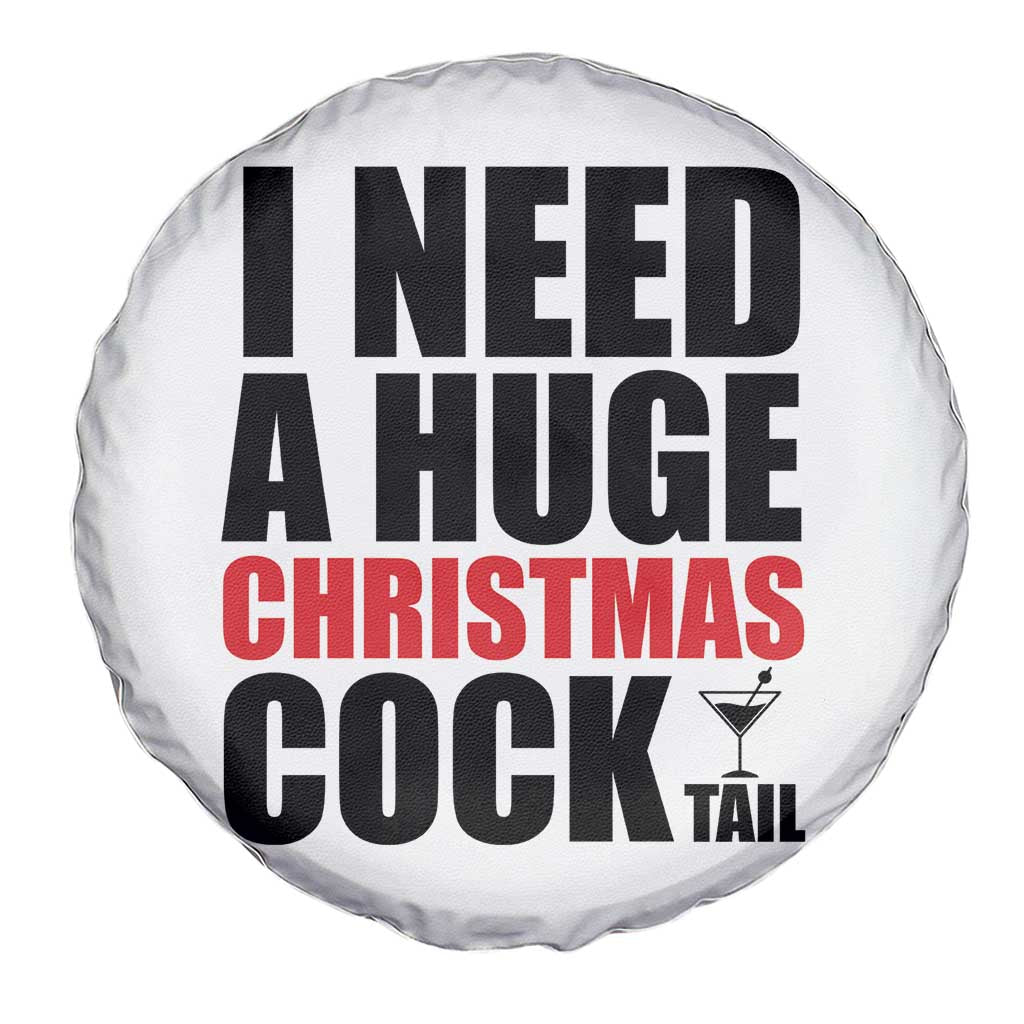 Funny Inappropriate Christmas Spare Tire Cover I Need a Huge Christmas COCKtail Adult Humor Drinking Gift - Wonder Print Shop