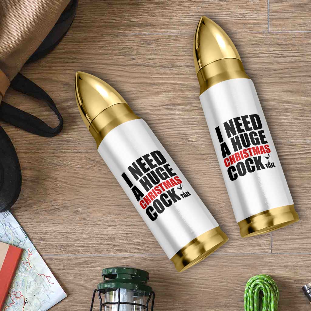 Funny Inappropriate Christmas Bullet Tumbler I Need a Huge Christmas COCKtail Adult Humor Drinking Gift - Wonder Print Shop