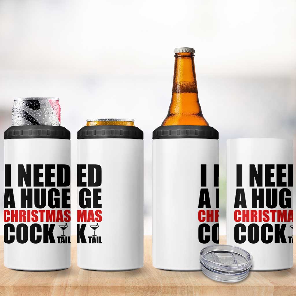Funny Inappropriate Christmas 4 in 1 Can Cooler Tumbler I Need a Huge Christmas COCKtail Adult Humor Drinking Gift - Wonder Print Shop