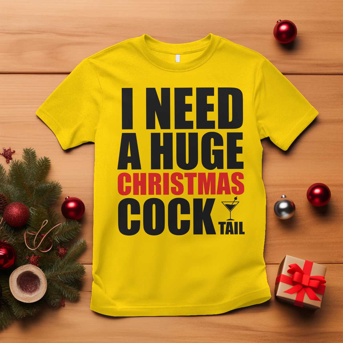 Funny Inappropriate Christmas T Shirt I Need a Huge Christmas COCKtail Adult Humor Drinking Gift - Wonder Print Shop