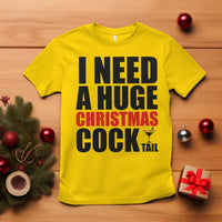 Funny Inappropriate Christmas T Shirt I Need a Huge Christmas COCKtail Adult Humor Drinking Gift - Wonder Print Shop