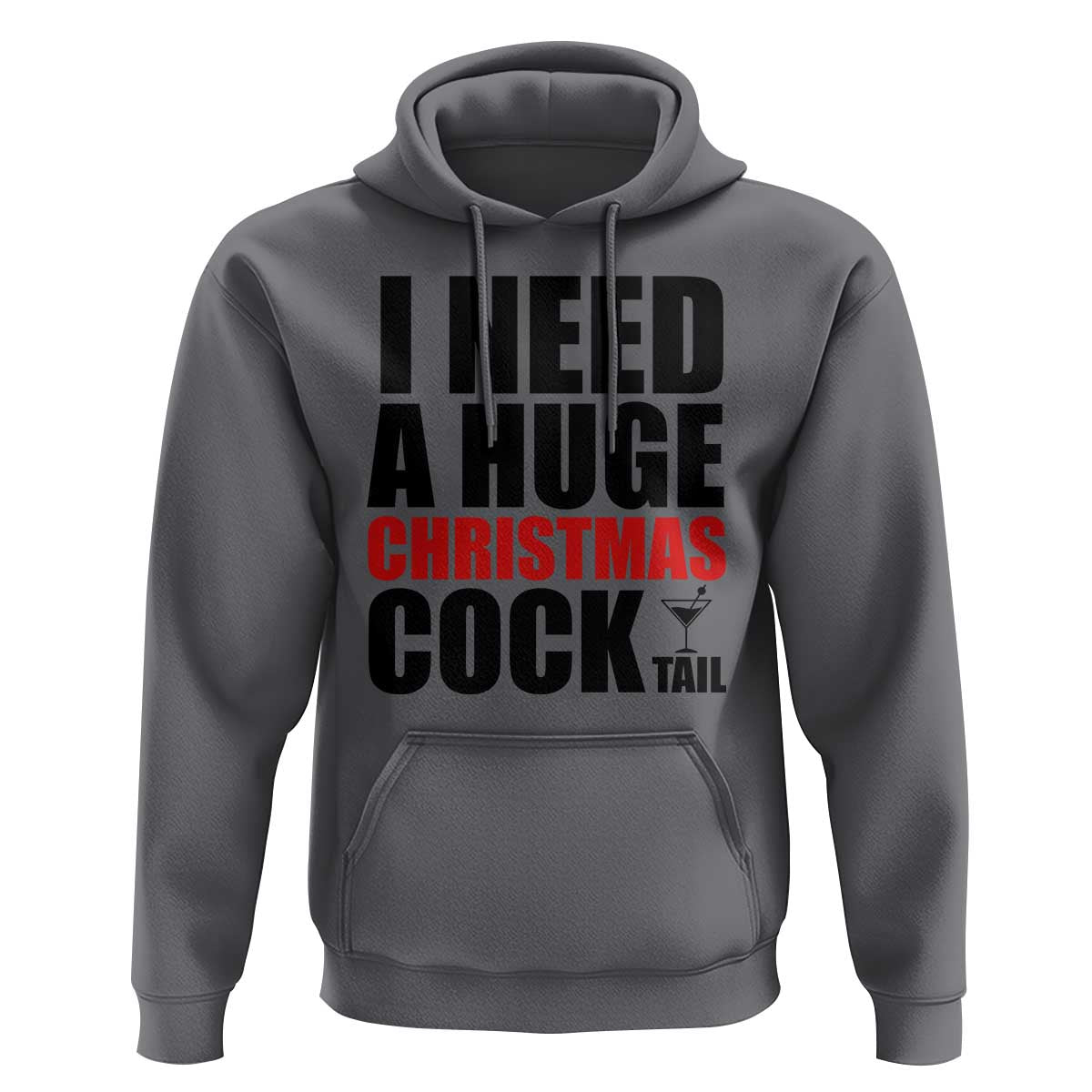 Funny Inappropriate Christmas Hoodie I Need a Huge Christmas COCKtail Adult Humor Drinking Gift - Wonder Print Shop