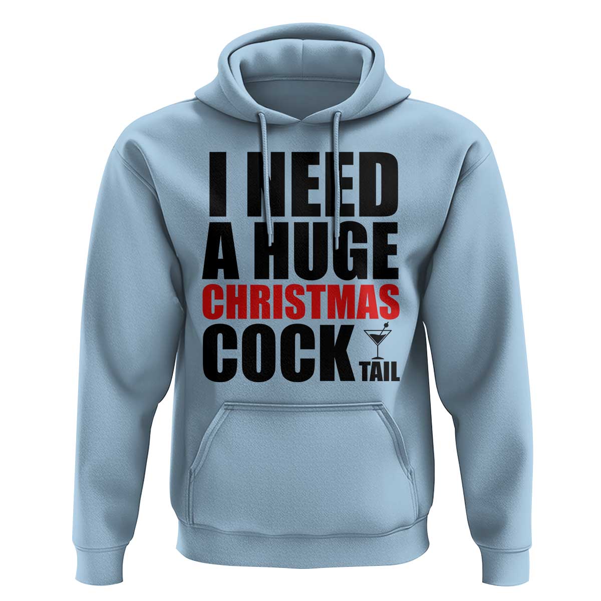 Funny Inappropriate Christmas Hoodie I Need a Huge Christmas COCKtail Adult Humor Drinking Gift - Wonder Print Shop