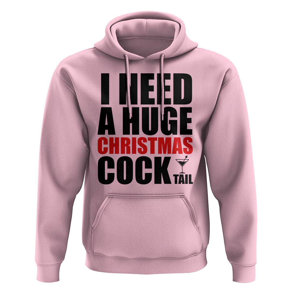 Funny Inappropriate Christmas Hoodie I Need a Huge Christmas COCKtail Adult Humor Drinking Gift - Wonder Print Shop