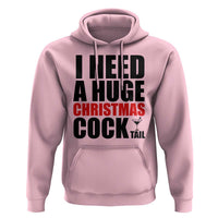 Funny Inappropriate Christmas Hoodie I Need a Huge Christmas COCKtail Adult Humor Drinking Gift - Wonder Print Shop