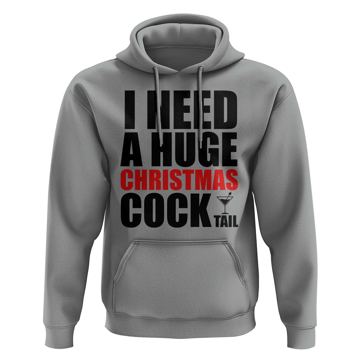 Funny Inappropriate Christmas Hoodie I Need a Huge Christmas COCKtail Adult Humor Drinking Gift - Wonder Print Shop