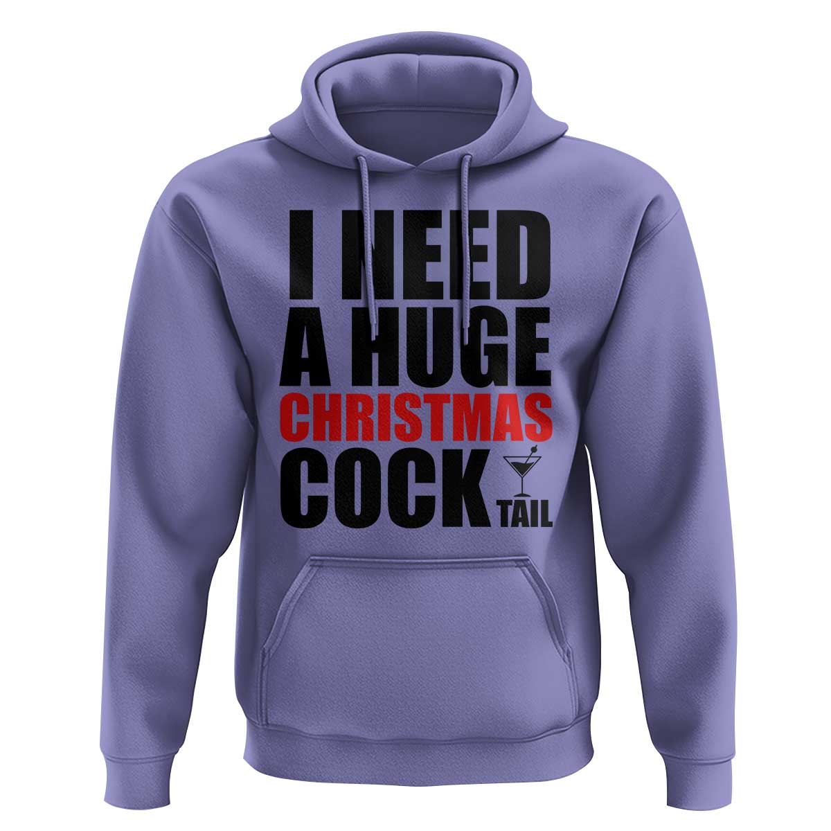 Funny Inappropriate Christmas Hoodie I Need a Huge Christmas COCKtail Adult Humor Drinking Gift - Wonder Print Shop