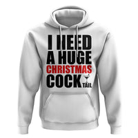 Funny Inappropriate Christmas Hoodie I Need a Huge Christmas COCKtail Adult Humor Drinking Gift - Wonder Print Shop