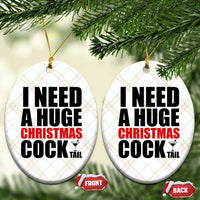 Funny Inappropriate Christmas Ceramic Ornament I Need a Huge Christmas COCKtail Adult Humor Drinking Gift - Wonder Print Shop