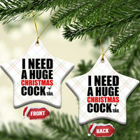 Funny Inappropriate Christmas Ceramic Ornament I Need a Huge Christmas COCKtail Adult Humor Drinking Gift - Wonder Print Shop
