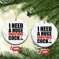 Funny Inappropriate Christmas Ceramic Ornament I Need a Huge Christmas COCKtail Adult Humor Drinking Gift - Wonder Print Shop
