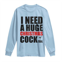 Funny Inappropriate Christmas Long Sleeve Shirt I Need a Huge Christmas COCKtail Adult Humor Drinking Gift - Wonder Print Shop