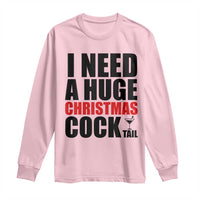 Funny Inappropriate Christmas Long Sleeve Shirt I Need a Huge Christmas COCKtail Adult Humor Drinking Gift - Wonder Print Shop