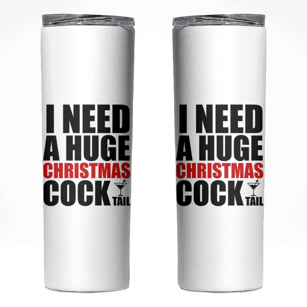 Funny Inappropriate Christmas Skinny Tumbler I Need a Huge Christmas COCKtail Adult Humor Drinking Gift - Wonder Print Shop