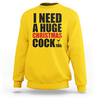 Funny Inappropriate Christmas Sweatshirt I Need a Huge Christmas COCKtail Adult Humor Drinking Gift - Wonder Print Shop