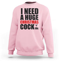 Funny Inappropriate Christmas Sweatshirt I Need a Huge Christmas COCKtail Adult Humor Drinking Gift - Wonder Print Shop