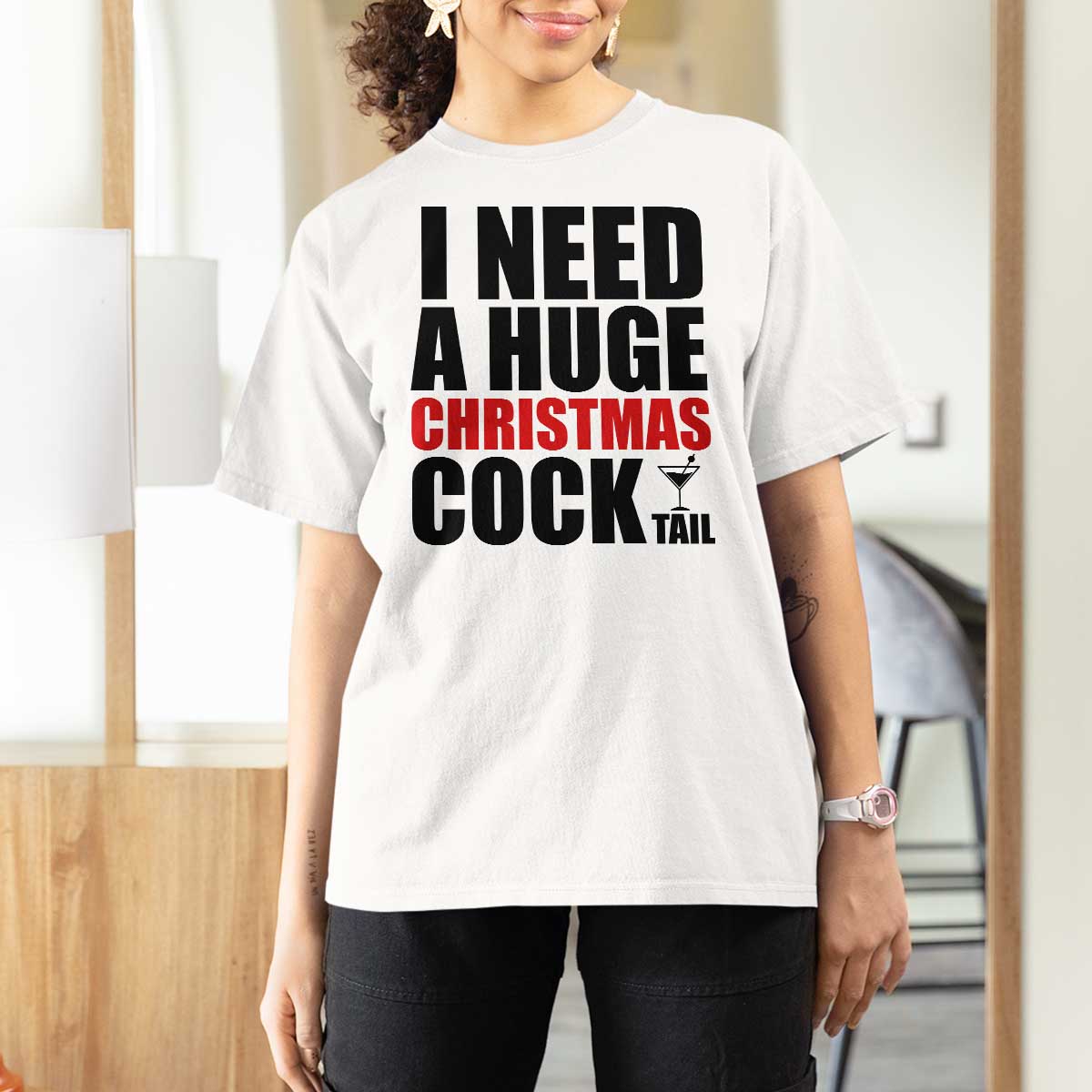 Funny Inappropriate Christmas T Shirt For Women I Need a Huge Christmas COCKtail Adult Humor Drinking Gift - Wonder Print Shop