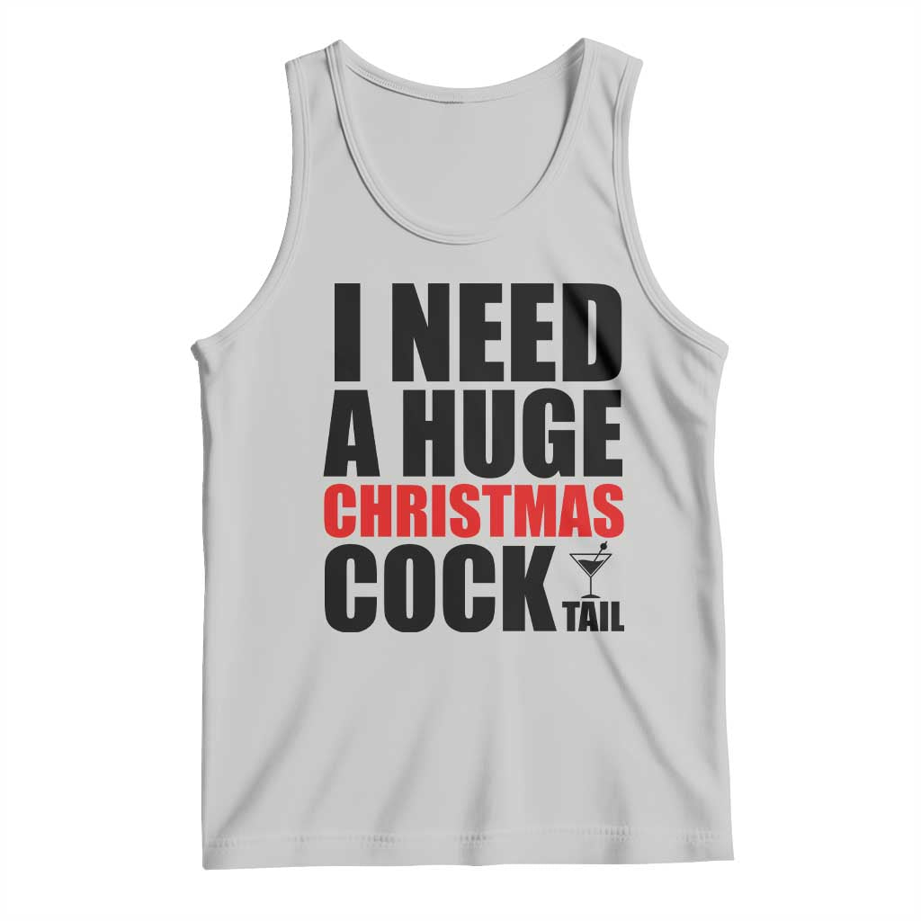 Funny Inappropriate Christmas Tank Top I Need a Huge Christmas COCKtail Adult Humor Drinking Gift - Wonder Print Shop