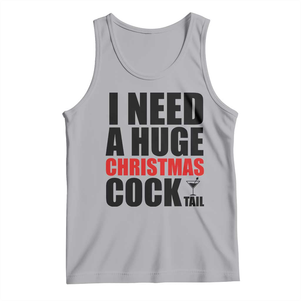 Funny Inappropriate Christmas Tank Top I Need a Huge Christmas COCKtail Adult Humor Drinking Gift - Wonder Print Shop