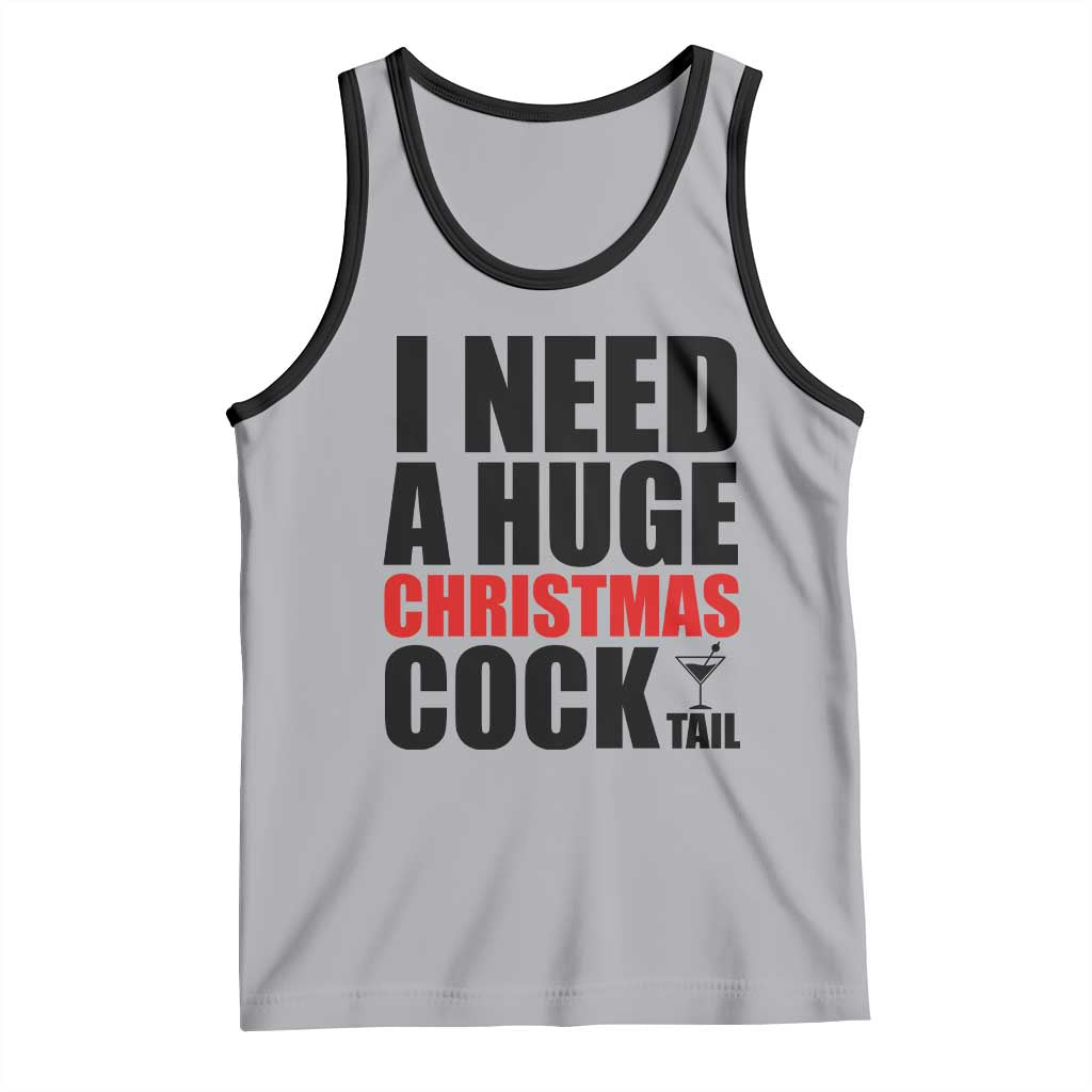 Funny Inappropriate Christmas Tank Top I Need a Huge Christmas COCKtail Adult Humor Drinking Gift - Wonder Print Shop