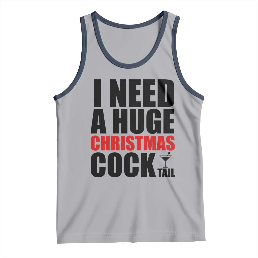 Funny Inappropriate Christmas Tank Top I Need a Huge Christmas COCKtail Adult Humor Drinking Gift - Wonder Print Shop