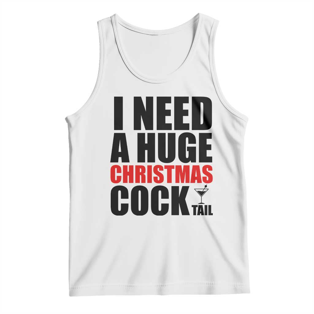 Funny Inappropriate Christmas Tank Top I Need a Huge Christmas COCKtail Adult Humor Drinking Gift - Wonder Print Shop