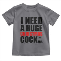 Funny Inappropriate Christmas Toddler T Shirt I Need a Huge Christmas COCKtail Adult Humor Drinking Gift - Wonder Print Shop