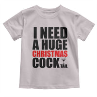 Funny Inappropriate Christmas Toddler T Shirt I Need a Huge Christmas COCKtail Adult Humor Drinking Gift - Wonder Print Shop