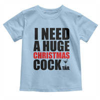 Funny Inappropriate Christmas Toddler T Shirt I Need a Huge Christmas COCKtail Adult Humor Drinking Gift - Wonder Print Shop