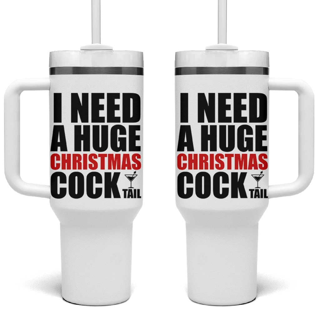 Funny Inappropriate Christmas Tumbler With Handle I Need a Huge Christmas COCKtail Adult Humor Drinking Gift - Wonder Print Shop