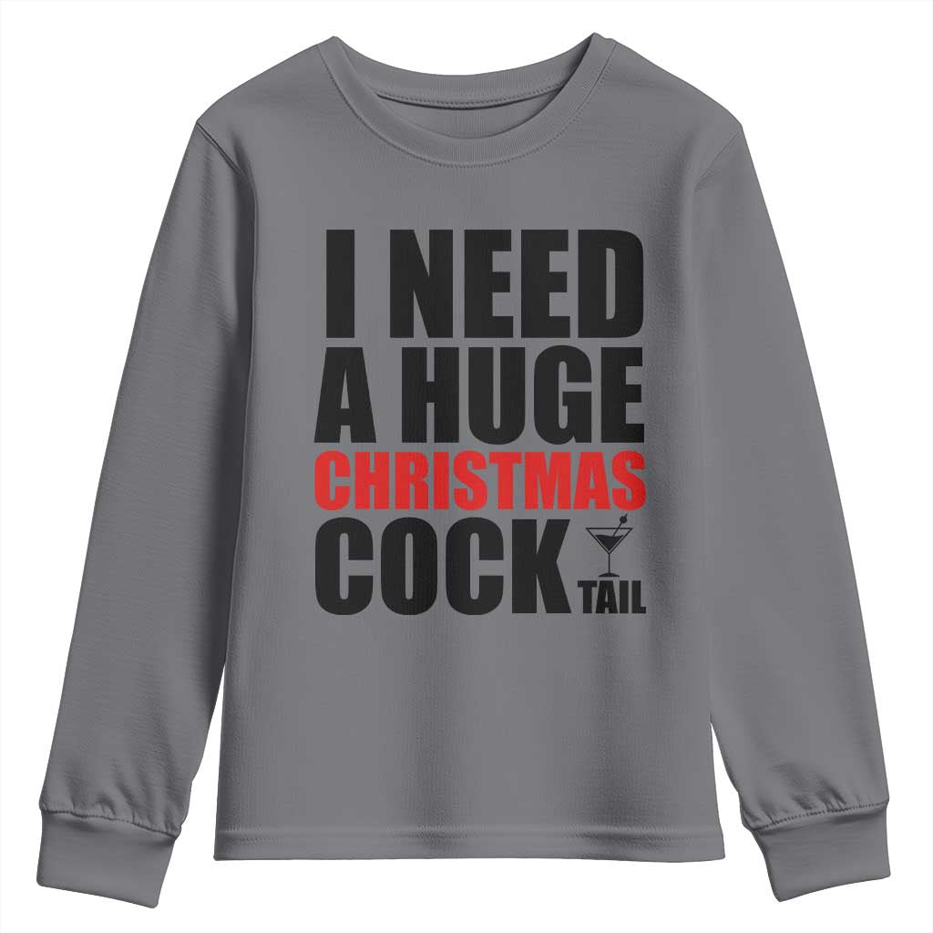 Funny Inappropriate Christmas Youth Sweatshirt I Need a Huge Christmas COCKtail Adult Humor Drinking Gift - Wonder Print Shop