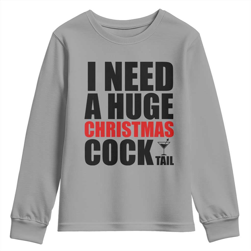 Funny Inappropriate Christmas Youth Sweatshirt I Need a Huge Christmas COCKtail Adult Humor Drinking Gift - Wonder Print Shop