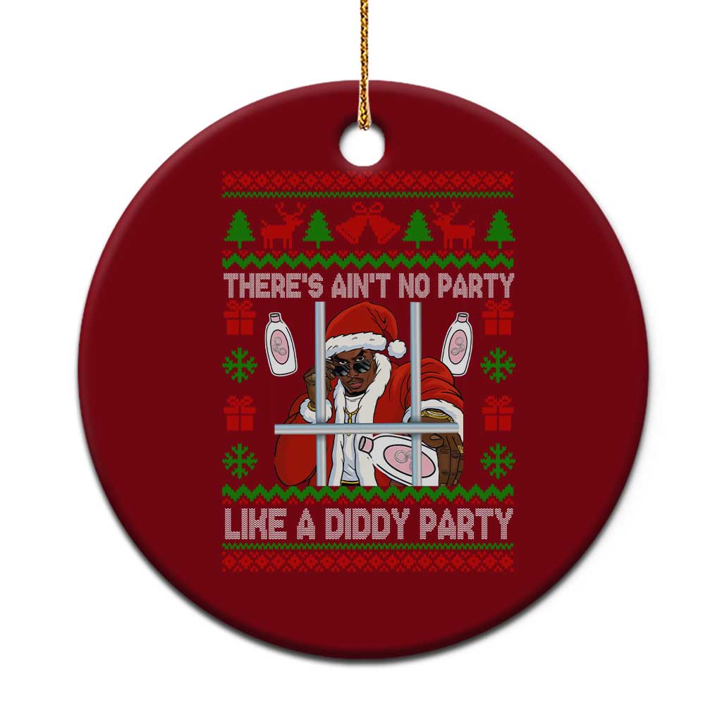 Funny Christmas Diddy Ceramic Ornament Aint No Party Like A Diddy Party Baby Oil Dirty Ugly Xmas - Wonder Print Shop