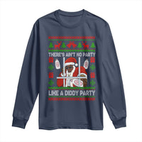 Funny Christmas Diddy Long Sleeve Shirt Aint No Party Like A Diddy Party Baby Oil Dirty Ugly Xmas - Wonder Print Shop