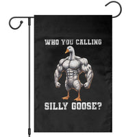 Who You Calling Silly Goose Funny Gym Meme Garden Flag - Wonder Print Shop