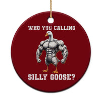 Who You Calling Silly Goose Funny Gym Meme Ceramic Ornament - Wonder Print Shop