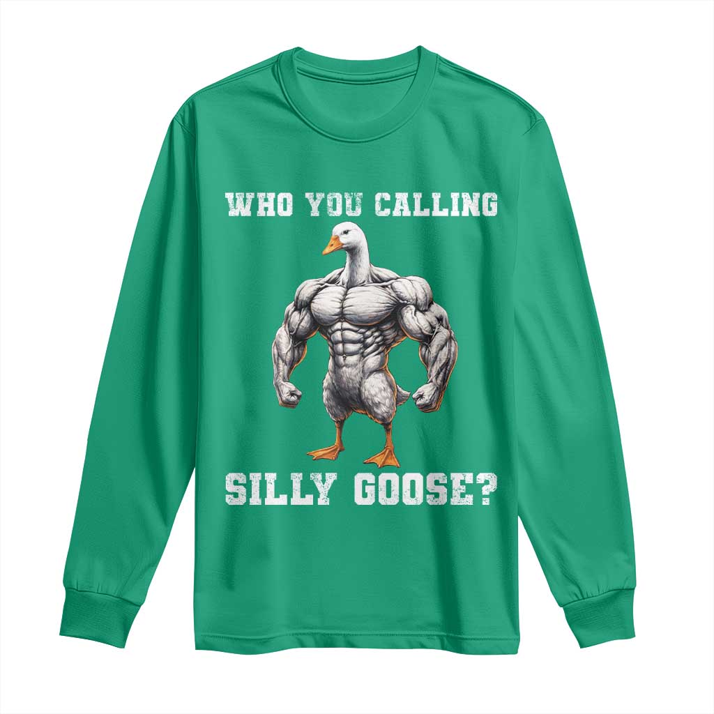 Who You Calling Silly Goose Funny Gym Meme Long Sleeve Shirt - Wonder Print Shop