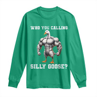 Who You Calling Silly Goose Funny Gym Meme Long Sleeve Shirt - Wonder Print Shop