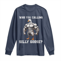 Who You Calling Silly Goose Funny Gym Meme Long Sleeve Shirt - Wonder Print Shop