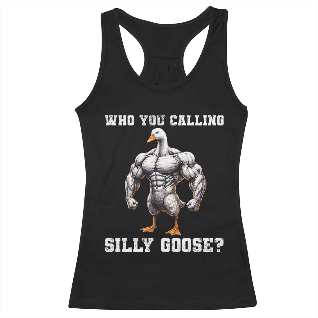 Who You Calling Silly Goose Funny Gym Meme Racerback Tank Top - Wonder Print Shop