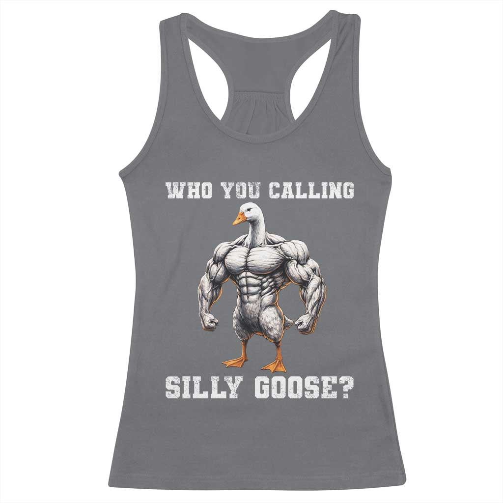 Who You Calling Silly Goose Funny Gym Meme Racerback Tank Top - Wonder Print Shop