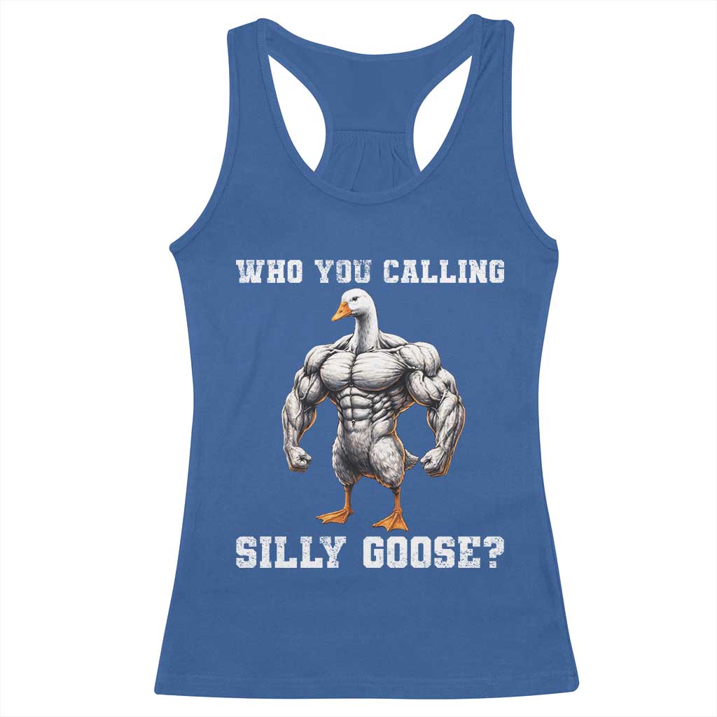 Who You Calling Silly Goose Funny Gym Meme Racerback Tank Top - Wonder Print Shop