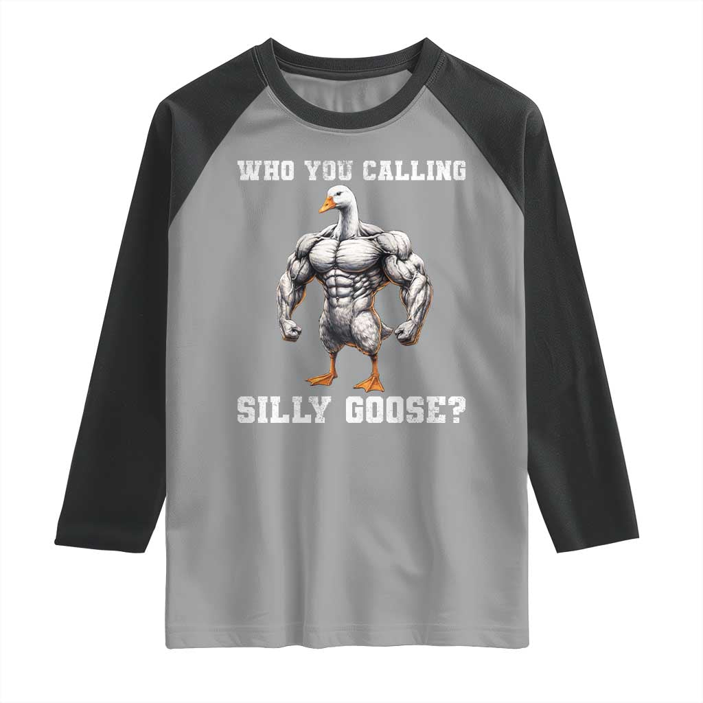 Who You Calling Silly Goose Funny Gym Meme Raglan Shirt - Wonder Print Shop