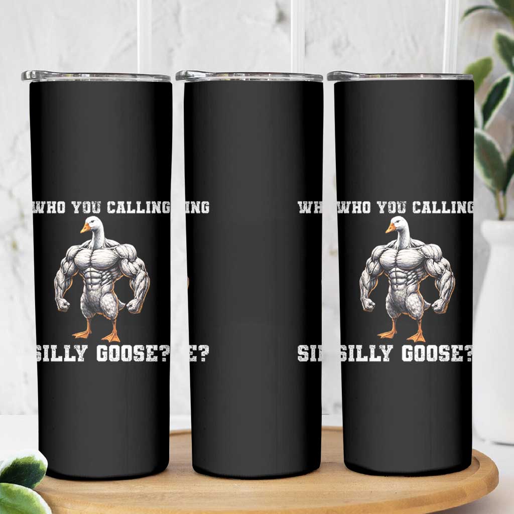 Who You Calling Silly Goose Funny Gym Meme Skinny Tumbler - Wonder Print Shop
