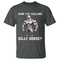 Who You Calling Silly Goose Funny Gym Meme T Shirt - Wonder Print Shop